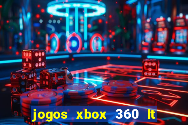 jogos xbox 360 lt 3.0 download